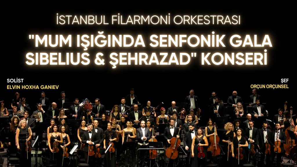 Mum Işığında Senfonik Gala Sibelius & Şehrazad 14 Nisan tarihinde Atatürk Kültür Merkezi'nde